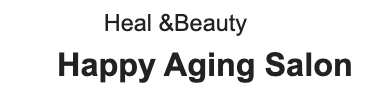 Heal&Shiny    Happy Aging Salon